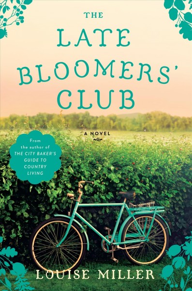 The Late Bloomers' Club : a novel / Louise Miller.