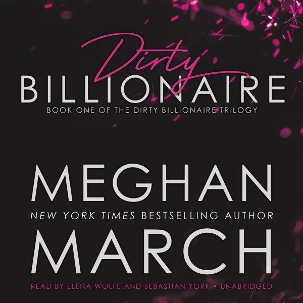 Dirty billionaire / Meghan March.