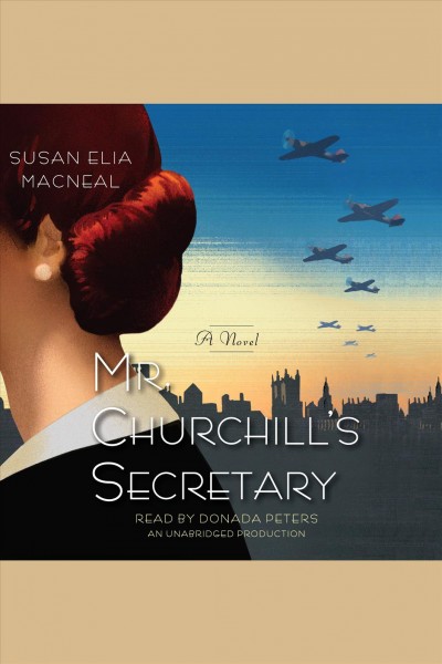 Mr. Churchill's secretary : a Maggie Hope novel / Susan Elia MacNeal.