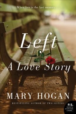 Left : a love story / Mary Hogan.