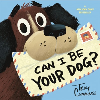 Can I be your dog? / Troy Cummings.