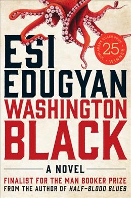 Washington Black : a novel / Esi Edugyan.