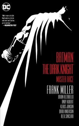 Master race Batman, the Dark Knight/ story by Frank Miller & Brian Azzarello ; pencils by Andy Kubert ; inks by Klaus Janson ; colors by Brad Anderson ; letters by Clem Robins ; Dark Knight Universe presents art by Frank Miller, Eduardo Risso, John Romita Jr.