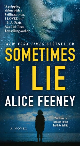 Sometimes I lie / Alice Feeney.