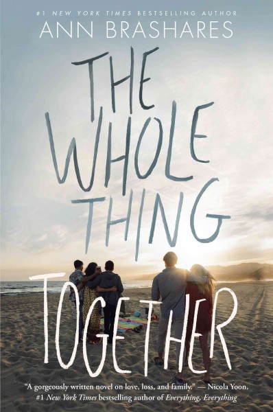 The whole thing together / Ann Brashares.