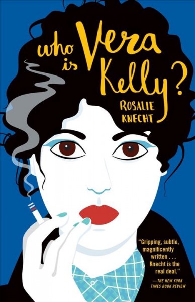 Who is Vera Kelly? / Rosalie Knecht.