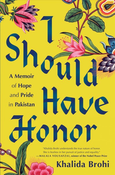 I should have honor : a memoir of hope and pride in Pakistan / Khalida Brohi.