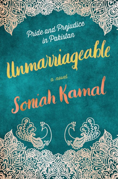 Unmarriageable : a novel / Soniah Kamal.