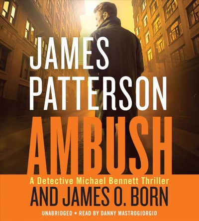 Ambush  [sound recording] / James Patterson and James O. Born.
