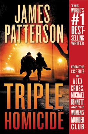 Triple homicide : thrillers / James Patterson with Maxine Paetro and James O. Born.