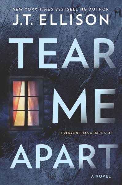 Tear me apart : a novel / J.T. Ellison.