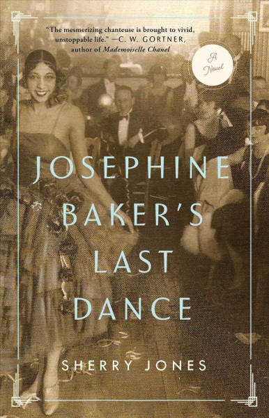 Josephine Baker's last dance : a novel / Sherry Jones.