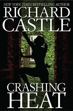 Crashing heat / Richard Castle.