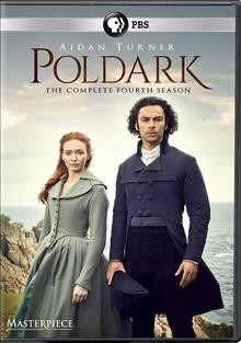 Poldark. The complete fourth season / written and created for television by Debbie Horsfield ; produced by Michael Ray ; directed by Joss Agnew and Brian Kelly.