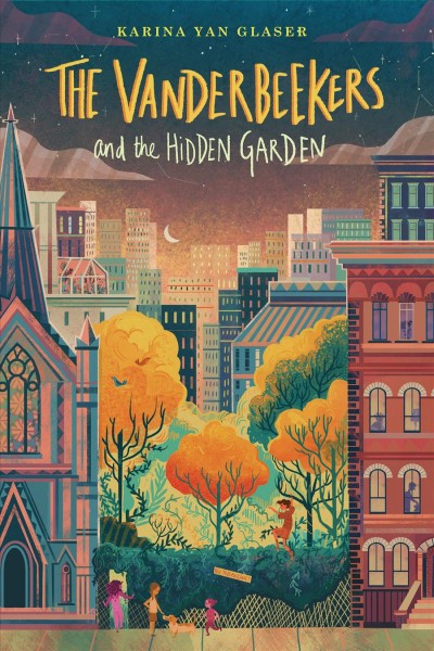 The Vanderbeekers and the hidden garden / by Karina Yan Glaser.