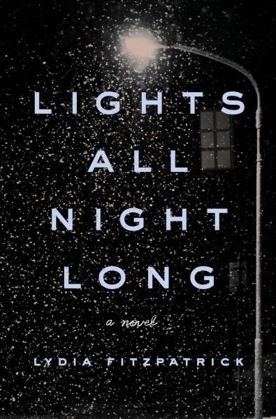 Lights all night long / Lydia Fitzpatrick.