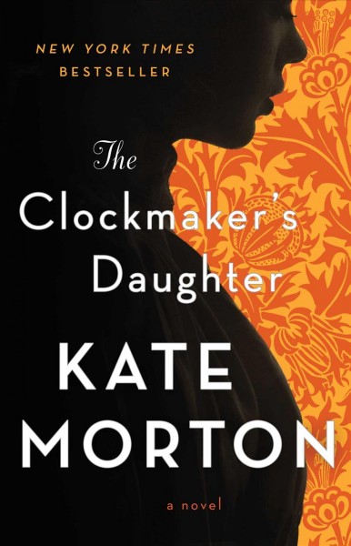 The clockmaker's daughter / Kate Morton.