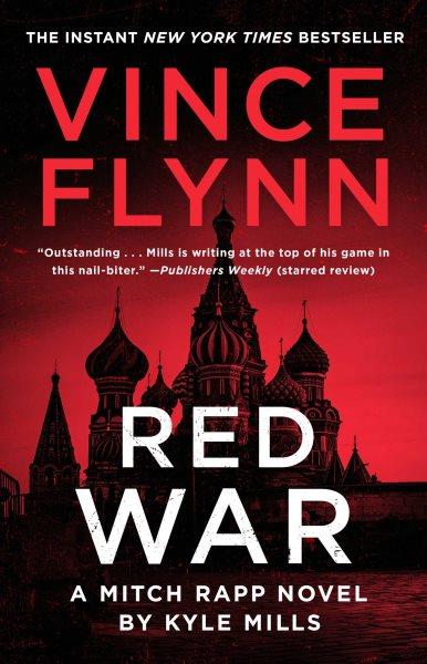 Red war : a Mitch Rapp novel / by Kyle Mills.