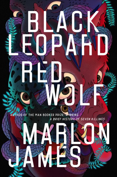 Black leopard, red wolf / Marlon James.