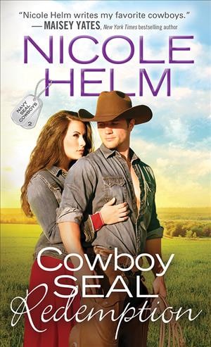 Cowboy SEAL redemption / Nicole Helm.