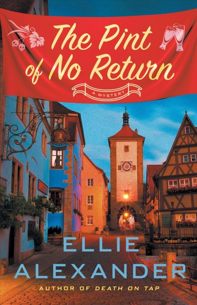 The pint of no return / Ellie Alexander.