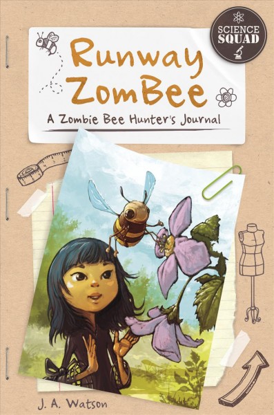 Runway ZomBee : a zombie bee hunter's journal / by J.A. Watson ; illustrations by Arped Ollbey ; text by Amanda Humann.