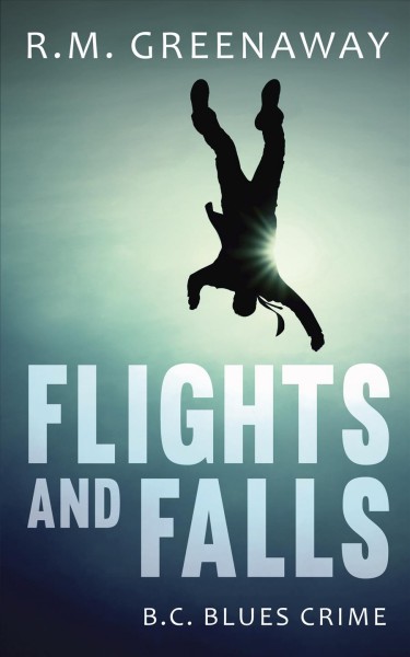 Flights and falls / R.M. Greenaway.