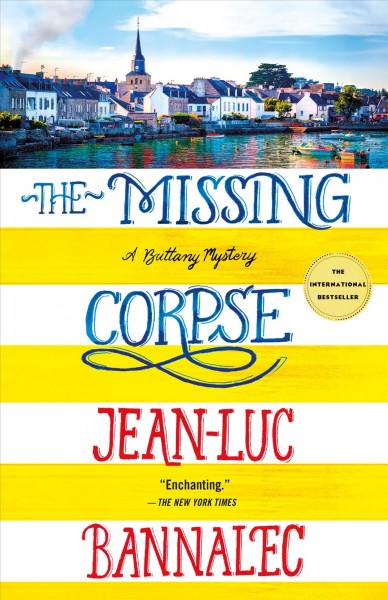 The missing corpse : a Brittany mystery / Jean-Luc Bannalec ; translated by Sorcha McDonagh.