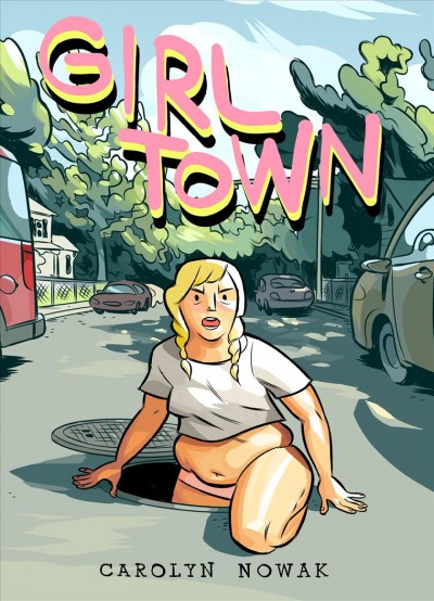 Girl town / Carolyn Nowak.