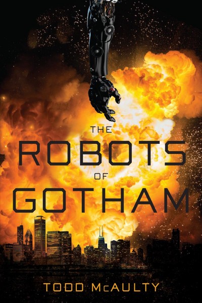 The robots of Gotham / Todd McAulty.