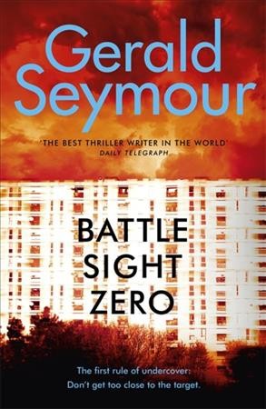 Battle sight zero / Gerald Seymour.
