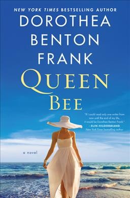 Queen bee : a novel / Dorothea Benton Frank.