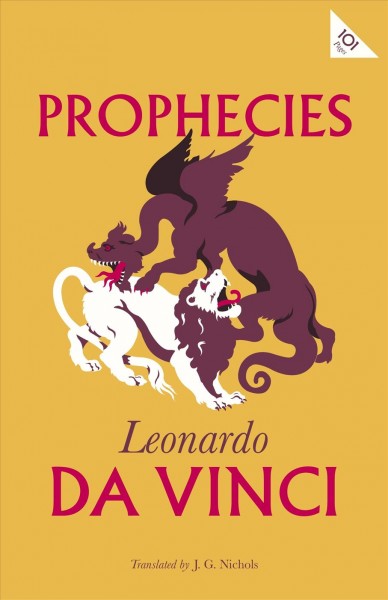 Prophecies Leonardo Da Vinci; translated by J.G. Nichols