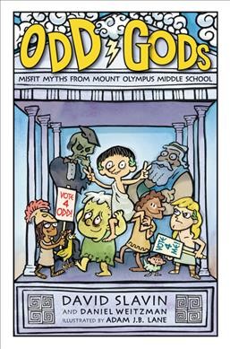 Odd Gods / by David Slavin and Daniel Weitzman ; illustrated by Adam J. B. Lane.