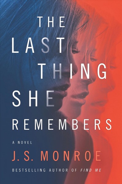 The last thing she remembers / J.S. Monroe.