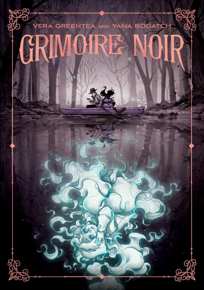 Grimoire noir / written by Vera Greentree ; artwork by Yana Bogatch.