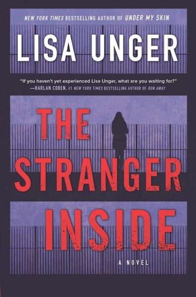 The stranger inside / Lisa Unger.