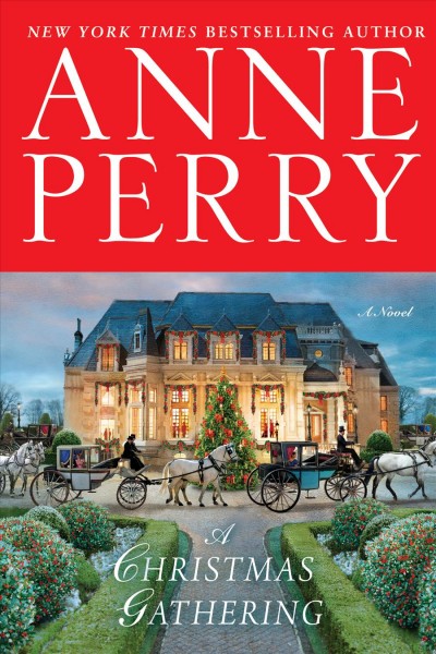 A Christmas gathering : a novel / Anne Perry.