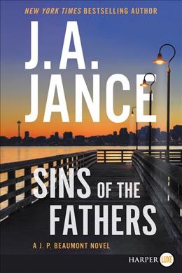 Sins of the fathers / J.A. Jance.