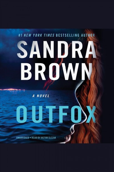 Outfox [electronic resource] : a novel / Sandra Brown.