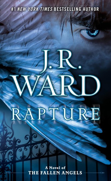 Rapture : a novel of the fallen angels / J.R. Ward.