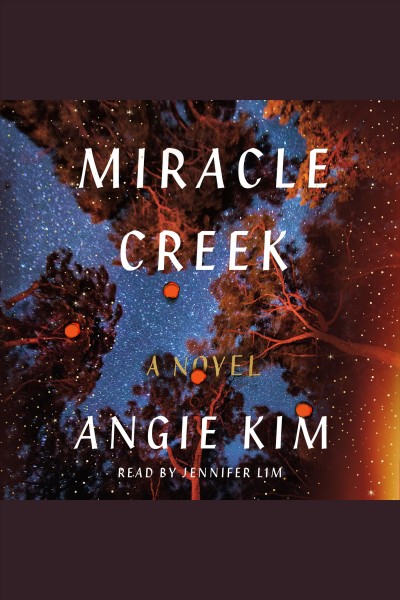 Miracle Creek [electronic resource] : a novel / Angie Kim.