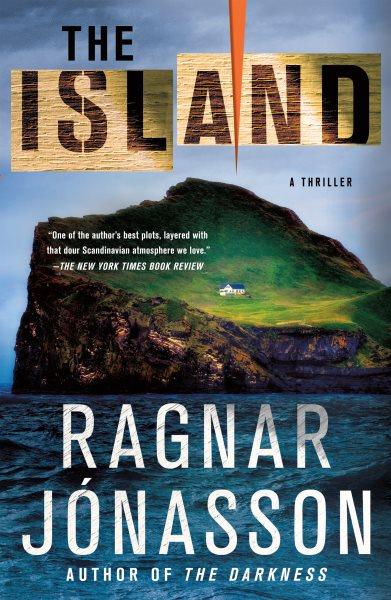 The island : a thriller / Ragnar Jonasson ; translated from the Icelandic by Victoria Cribb.
