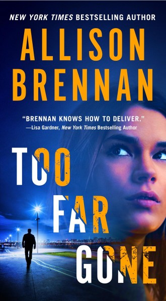 Too far gone / Allison Brennan.