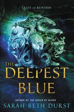The deepest blue : tales of Renthia / Sarah Beth Durst.