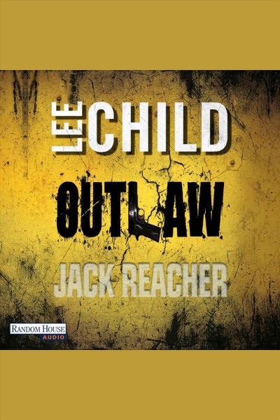 Outlaw : ein Jack-Reacher-Roman / Lee Child.
