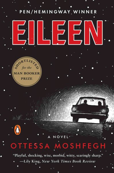 Eileen : a novel / Ottessa Moshfegh.
