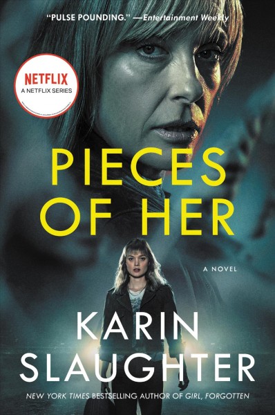 Pieces of her : a novel / Karin Slaughter.