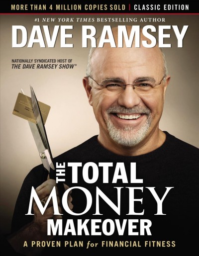 The total money makeover : a proven plan for financial fitness / Dave Ramsey.