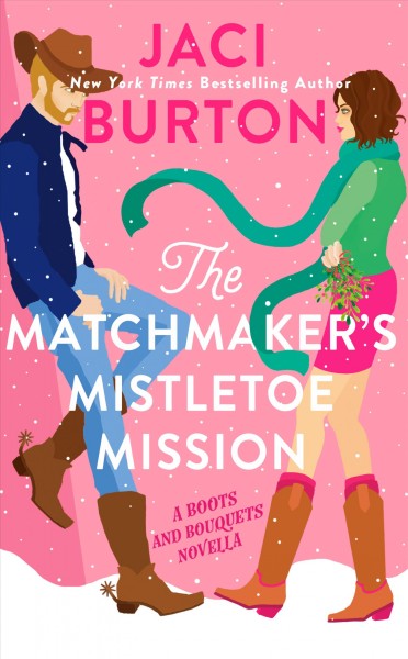 The Matchmaker's Mistletoe Mission / Jaci Burton.
